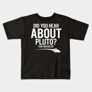 'Did You Hear About Pluto?' Beautiful Space Galaxy Gift Kids T-Shirt